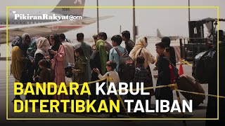 Taliban Berlakukan Ketertiban di Bandara Kabul, Klaim Tak Ada Kekerasan terhadap Rakyat Afghanistan