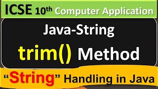 Java-String Handling || trim() Method || ICSE 10th Computer Application