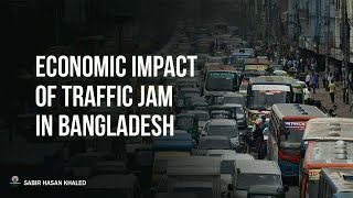 Impact Of Traffic Jams On The Economy,অর্থনীতিতে ট্রাফিক জ্যামের প্রভাব