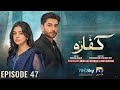 Kaffara - Episode 47 - Ali Ansari - Laiba Khan - 12th September 2024