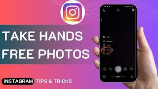 How To Take Hands Free Photos On Instagram