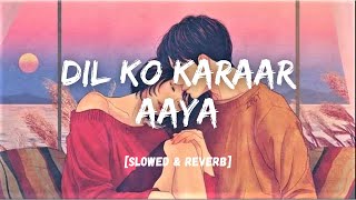 Dil Ko Karar Aaya [Slowed + Reverb] - Neha Kakkar & YasserDesai I LateNight Vibes