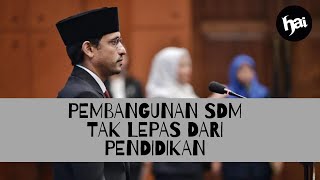 Mendikbud Nadiem Makarim: Pembangunan SDM Unggul jadi Prioritas Pemerintah | HAI