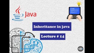Inheritance in java Lecture # 14