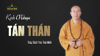Tán Thán | Thầy Thích Trúc Thái Minh