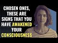 Chosen Ones, These Are Signs That You Have Awakened Your Consciousness | Awakening | Spirituality