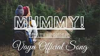 MUMMY! THE OFFICAL SONG FT. VAYU @ C.R 2021