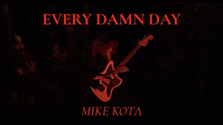 Every Damn Day - Mike Kota Official Music Video