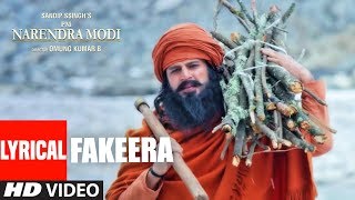 Lyrical: Fakeera | PM Narendra Modi | Vivek Oberoi | Omung Kumar | Raja H, Shashi S |Sandip Ssingh