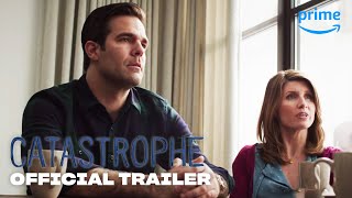 Catastrophe Season 1 - Official Trailer | Prime Video