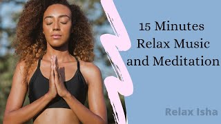 15 Min Music  Relax Mind & Body Relax Meditation - #Relax Isha # Mind