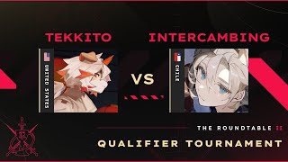 QuarterFinals Losers' bracket: tekkito vs Intercambing [TRT II Qualifier Tournament]