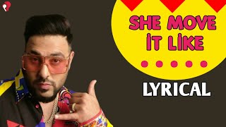 She Move It Like - (LYRICS) | Badshah | Warina Hussain | ONE Album