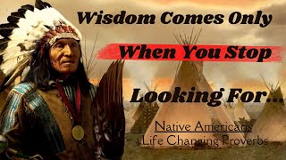 Native American Proverbs I Life Changing Quotes I Native American Words of Wisdom I Ancient Proverbs