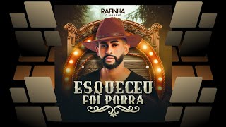 RAFINHA O BIG LOVE - ESQUECEU FOI PORRA - SETEMBRO 2023