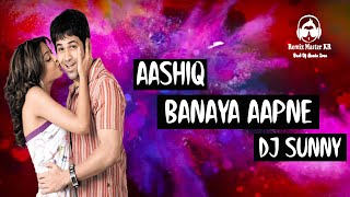 Aashiq Banaya Aapne Remix   DJ Sunny  Remix Master KR