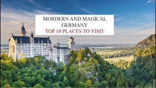 Modern \u0026 Magical GERMANY- Top 10 places to visit in Germany (Travel Guide 2023)