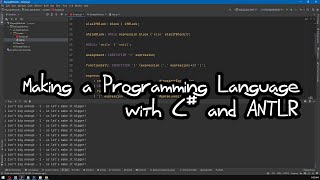 Making a Programming Language with C# and ANTLR4