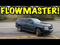 2007 Chevy Tahoe 5.3L V8 w/ FLOWMASTER 40 SERIES!