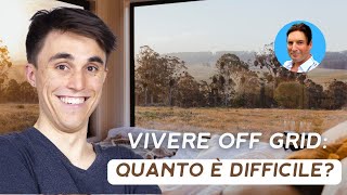 Ecovillaggi OFF GRID: quanto è facile cambiare vita? - Intervista a Bernardo Cumbo