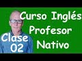 Curso de Ingles para principiantes (A1 CEF) clase 02