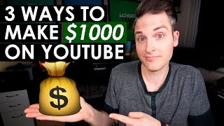 How to Make $1000 on YouTube — 3 Ways to Make Money on YouTube