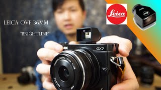 Leica 36mm Brightline OVF for Pananasonic GX7 ??? ( Part 1 of 3 )