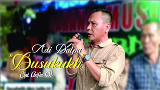 Lagu Lampung - BUSUKUKH - Cipt.Arifin M - Vocal. Adi dalpa