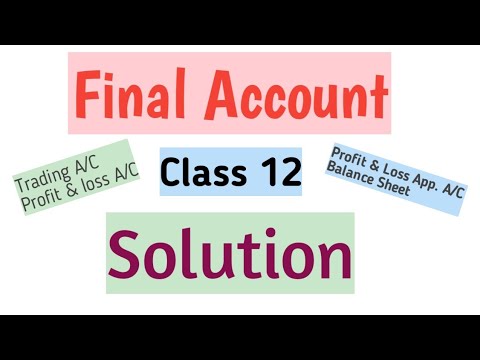 Class 12||Final Account Solution||Trading, Profit & Loss A/C, Profit ...