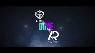 Dime - Karol G Feat. Andy Rivera |  Lyric