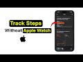 How To Track Steps on iPhone Without Apple Watch?
