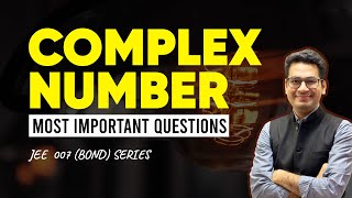 Complex Number | Most Important Questions for JEE Main | JEE 007 Series | Anup Sir