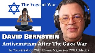 David Bernstein | Woke Antisemitism \u0026 War in Gaza | Israel-Hamas War | Conversation w/Shana Meyerson