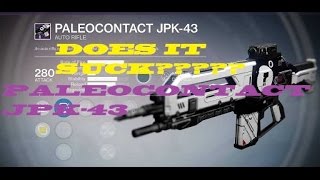 Destiny DOES IT SUCK- Paleocontact JPK-43