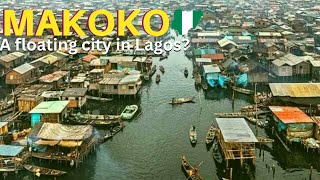 MAKOKO: Whats this FLOATING SLUM in Lagos Nigeria?
