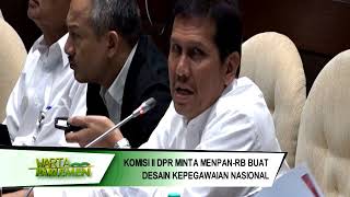 DPR RI - KOMISI II DPR RI MINTA MENPAN - RB BUAT DESAIN KEPEGAWAIAN NASIONAL