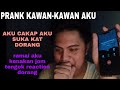 PRANK KAWAN-KAWAN AKU 😚(CAKAP AKU SUKA KAT DORANG😂)