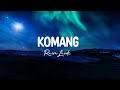 Raim Laode - Komang (Lirik) | Sebab kau terlalu indah dari sekedar kata