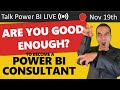 Are You Good Enough to Become a Power BI Consultant? 🔴Talk Power BI LIVE Nov 20, 2020