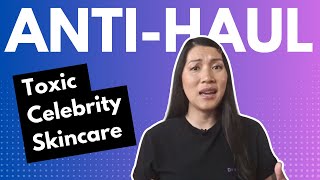 Anti-Haul STOP buying toxic celebrity skincare The Outset