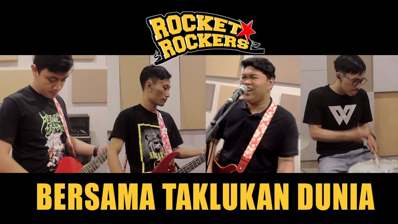 Rocket Rockers - Bersama Taklukan Dunia ( Band Cover ) - YouTube