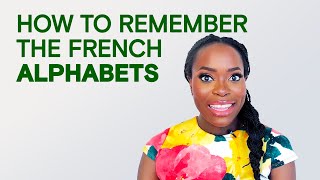 Learn & Remember How to Pronounce the French ALPHABETS!