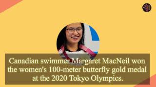 Tokyo2020 Trivia II Chinese-origin Canadian swimming gold medalist Margaret MacNeil