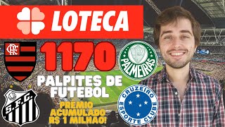 LOTECA 1170 PALPITES - LOTERIA ACUMULADA - PRÊMIO VAI PASSAR DE R$ 1 MILHÃO!