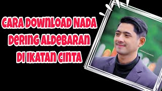 Download Mp3 Nada Dering Aldebaran - Sinetron Ikatan Cinta