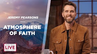Atmosphere of Faith - Jeremy Pearsons & Andrew Wommack - CDLBS for November 28, 2023