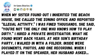 When My Sister Found Out I Inherited The Beach House, She Called The Zoning -Reddit Like Stories