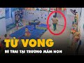 Kết quả khám nghiệm tử thi vụ bé trai 2 tuổi tử vong tại trường mầm non ở Nha Trang