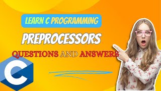 7th Tutorial Question/Answer: Mastering C PREPROCESSOR In C Programming