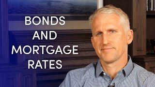What do bonds have to do with mortgage rates?